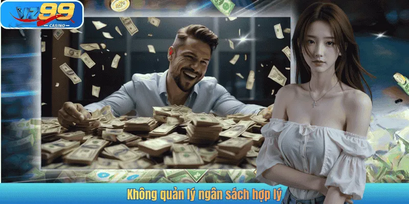 Không quản lý ngân sách hợp lý