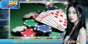 Poker VZ99 - Sân Chơi Poker Online Uy Tín, Tỷ Lệ Thưởng Hấp Dẫn